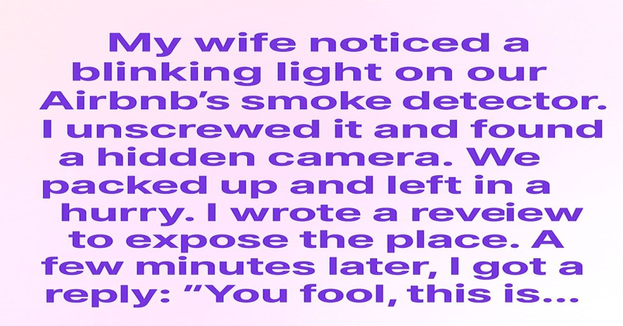 I Found a Camera in Our Airbnb — Then the Host’s Reply Chilled Me