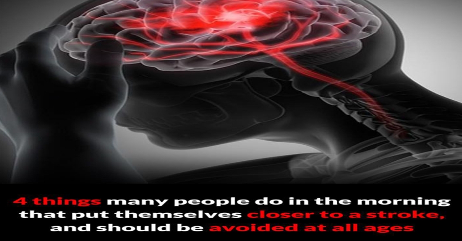 4 things many people do in the morning that put themselves closer to a stroke